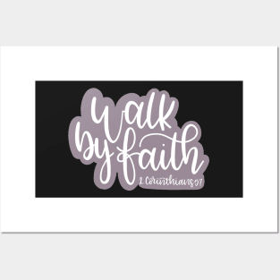 Walk By Faith - 2 Corinthians 5:7 Posters and Art